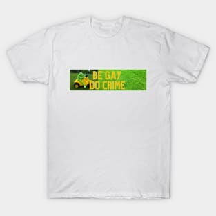 BE GAY DO CRIME KERMIT T-Shirt